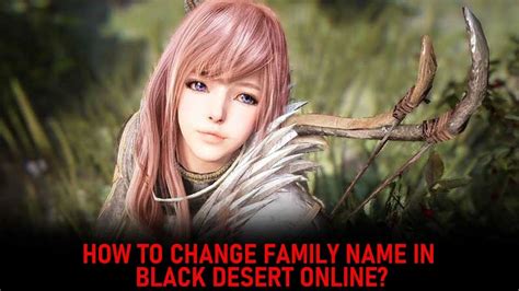 bdo family name|How to change family name in Black Desert Online